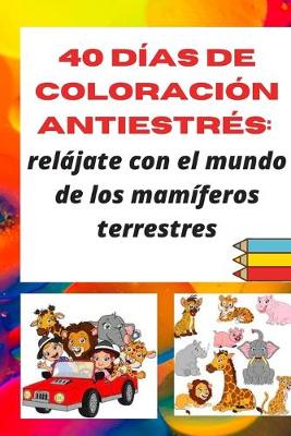 Book cover for 40 dias de coloracion antiestres