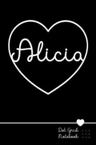 Cover of Alicia Dot Grid Notebook