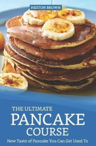 Cover of The Ultimate Pancake Course