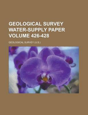 Book cover for Geological Survey Water-Supply Paper Volume 426-428