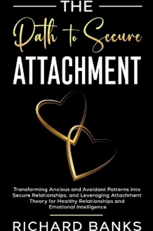Cover of The Path to Secure Attachment