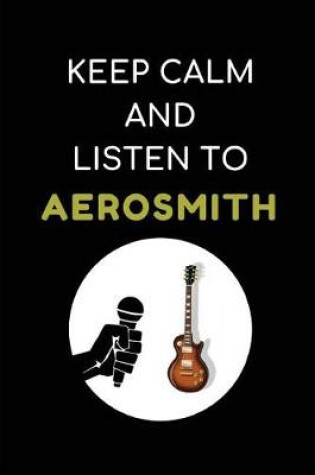 Cover of Keep Calm and Listen to Aerosmith