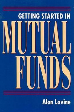 Cover of Getting Started in Mutual Funds