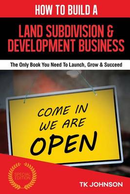 Book cover for How to Build a Land Subdivision & Development Business (Special Edition)
