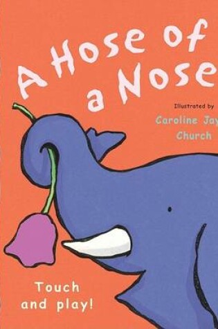 Cover of A Hose of a Nose!