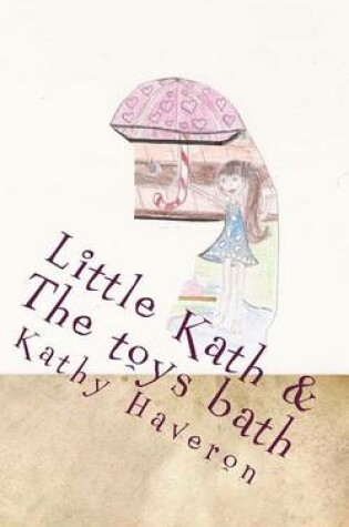 Cover of Little Kath & The toys bath