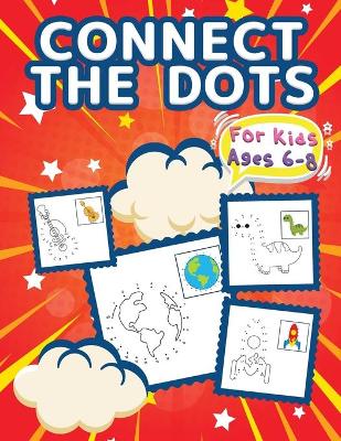 Book cover for Connect The Dots For Kids Ages 6-8
