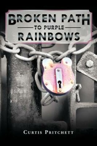 Cover of Broken Path to Purple Rainbows