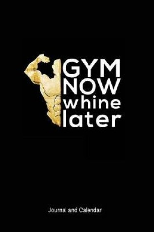 Cover of Gym Now Whine Later