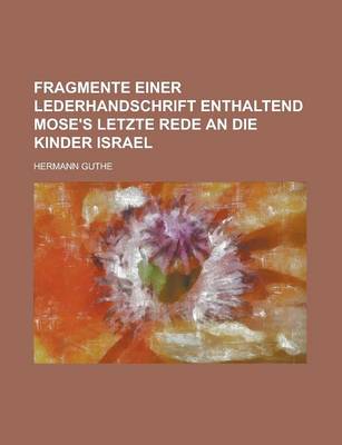 Book cover for Fragmente Einer Lederhandschrift Enthaltend Mose's Letzte Rede an Die Kinder Israel