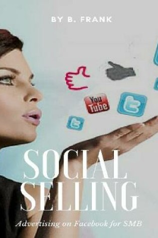 Cover of Social Selling - Advertising on Facebook for SMB