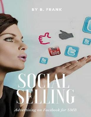 Book cover for Social Selling - Advertising on Facebook for SMB