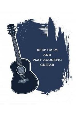 Cover of Keep Calm And Play Acoustic Guitar