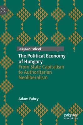 Book cover for The Political Economy of Hungary