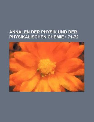 Book cover for Annalen Der Physik Und Der Physikalischen Chemie (71-72)