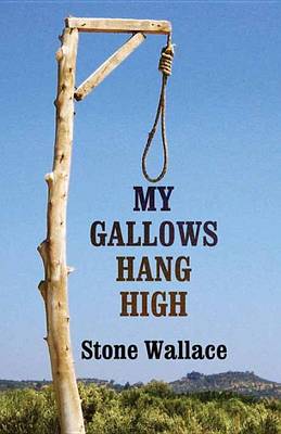 Book cover for My Gallows Hang High