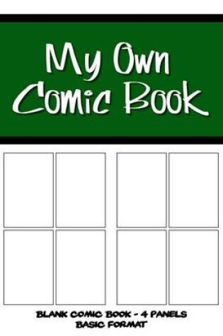 Cover of My Own Comic Book - Blank Comic Book, 4 Panels Basic Format - Green