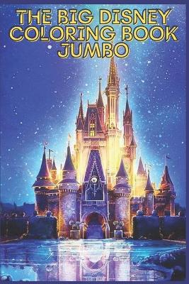 Book cover for The big disney coloring book jumbo