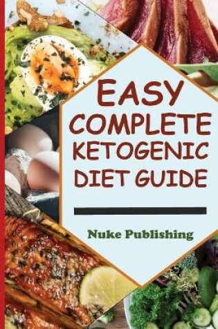 Cover of Easy Complete Ketogenic Diet Guide