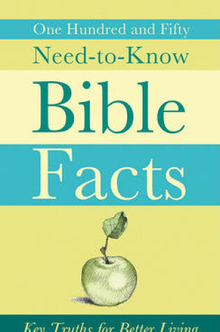 Cover of One Hundred and Fifty Need-To-Know Bible Facts