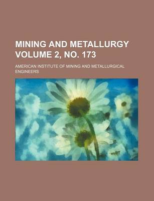 Book cover for Mining and Metallurgy Volume 2, No. 173