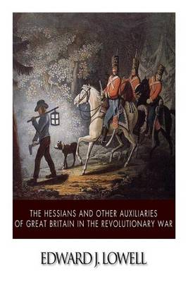 Book cover for The Hessians and the Other German Auxiliaries of Great Britain in the Revolution