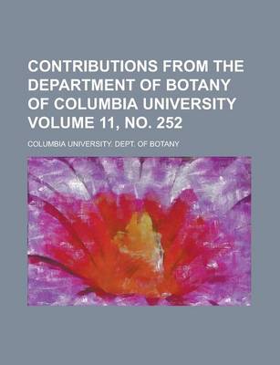 Book cover for Contributions from the Department of Botany of Columbia University Volume 11, No. 252