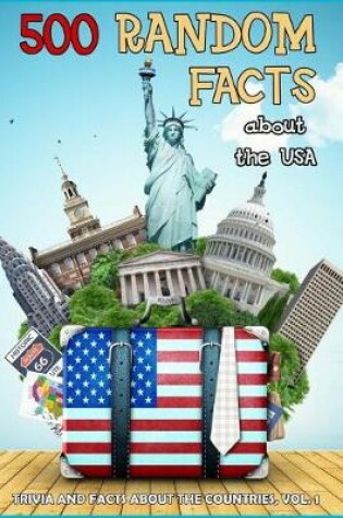 Cover of 500 Random Facts about the Usa, Vol. 1