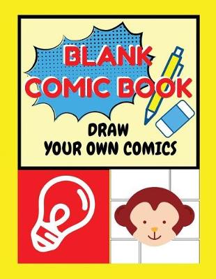 Book cover for Blank Comic Book Draw Your Own Comics