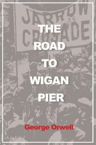 Cover of The Road to Wigan Pier (Illustrated)