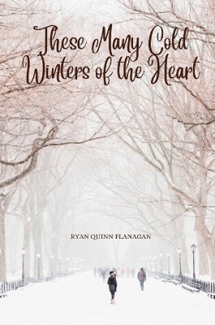 Cover of These Many Cold Winters of the Heart