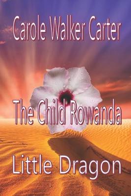 Book cover for The Child Rowanda, Little Dragon