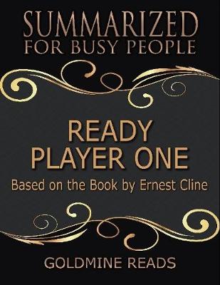 Book cover for Ready Player One - Summarized for Busy People: Based On the Book By Ernest Cline