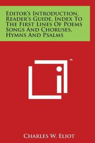 Cover of Editor's Introduction, Reader's Guide, Index To The First Lines Of Poems Songs And Choruses, Hymns And Psalms