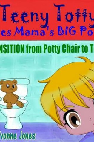 Cover of Teeny Totty Uses Mama's Big Potty