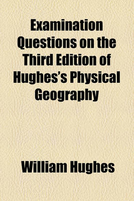 Book cover for Examination Questions on the Third Edition of Hughes's Physical Geography