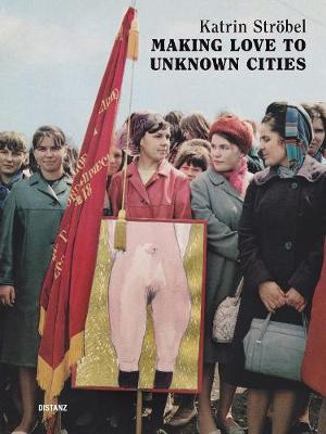 Book cover for Making Love to Unknown Cities