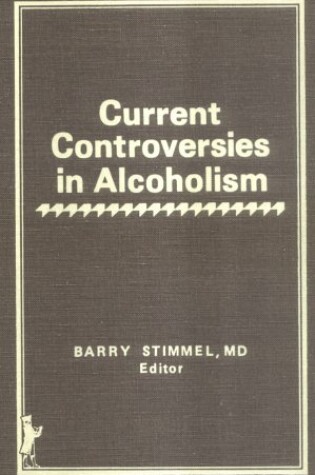 Cover of Current Controversies in Alcoholism