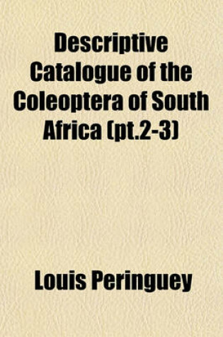 Cover of Descriptive Catalogue of the Coleoptera of South Africa (PT.2-3)