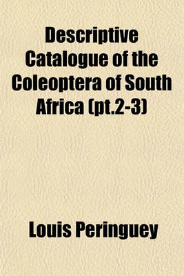 Book cover for Descriptive Catalogue of the Coleoptera of South Africa (PT.2-3)