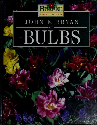 Book cover for John E. Bryan on Bulbs