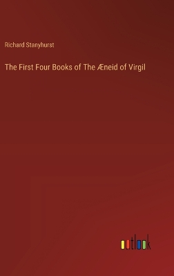 Book cover for The First Four Books of The Æneid of Virgil