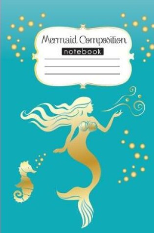 Cover of Mermaid Composition Notebook