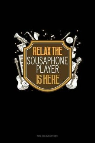 Cover of Relax the Sousaphone Player Is Here