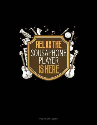 Book cover for Relax the Sousaphone Player Is Here