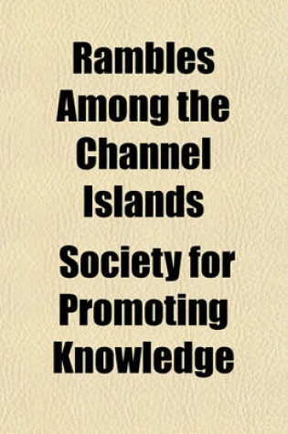 Cover of Rambles Among the Channel Islands