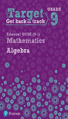 Cover of Target Grade 9 Edexcel GCSE (9-1) Mathematics Algebra Workbook