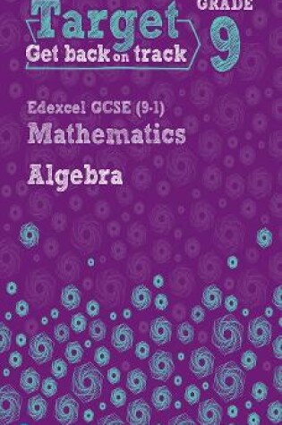 Cover of Target Grade 9 Edexcel GCSE (9-1) Mathematics Algebra Workbook