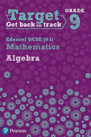 Cover of Target Grade 9 Edexcel GCSE (9-1) Mathematics Algebra Workbook