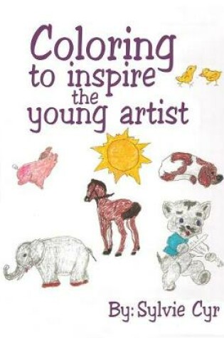 Cover of Coloring to Inspire the Young Artist